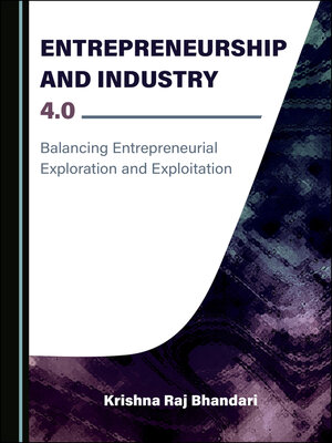 cover image of Entrepreneurship and Industry 4.0: Balancing Entrepreneurial Exploration and Exploitation
